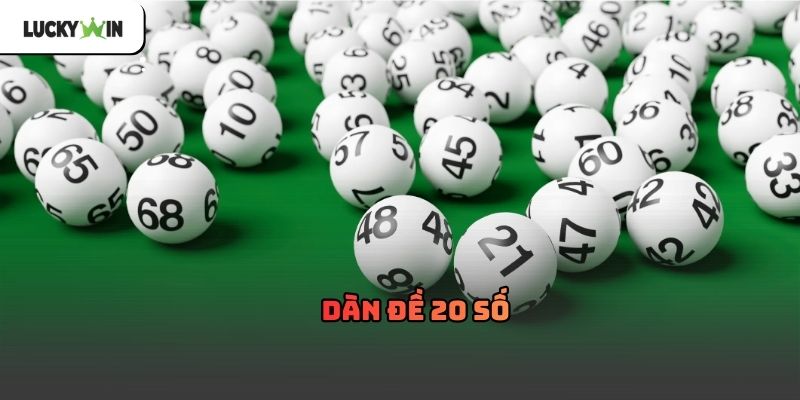 Dàn Đề 20 Số Luckywin – Chiến Lược Chơi Hiệu Quả 