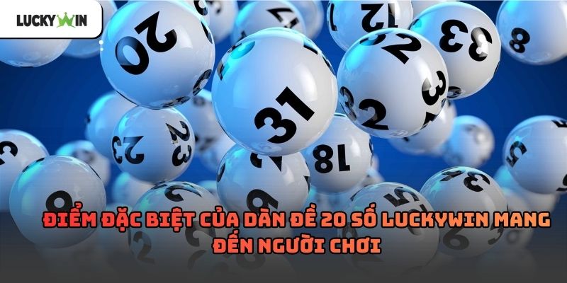 Dàn Đề 20 Số Luckywin – Chiến Lược Chơi Hiệu Quả