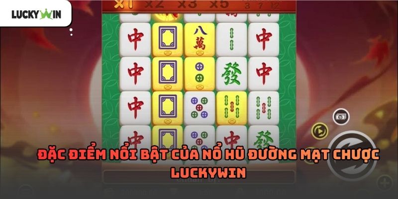 Nổ Hũ Đường Mạt Chược luckywin – Trải nghiệm slot Á Đông