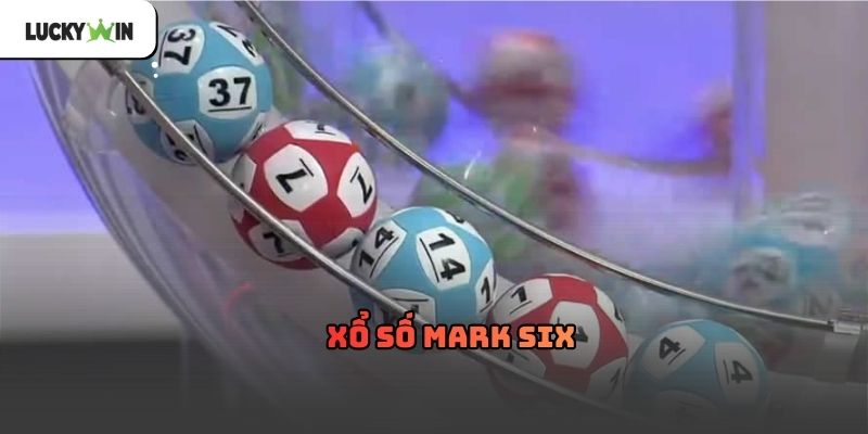 Xổ số Mark Six luckywin – Hình thức chơi số quen thuộc