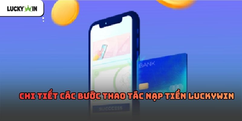 Nạp Tiền Luckywin – Hướng dẫn chi tiết cho người chơi mới