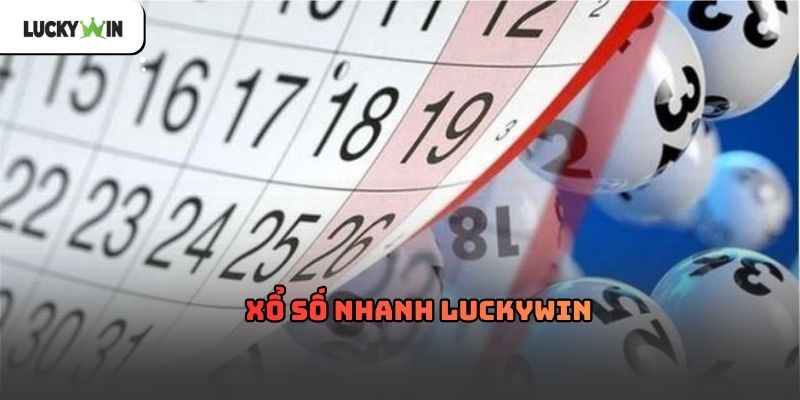 Xổ số nhanh Luckywin – Giải pháp giải trí gọn nhẹ