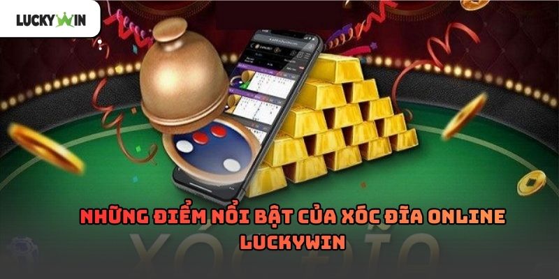 Xóc đĩa online Luckywin – Trải nghiệm truyền thống 2026